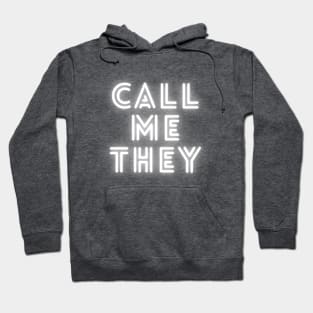 Call Me They [glowing white] Hoodie